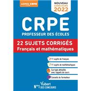 CRPE - Concours Professeur des coles - Franais et Mathmatiques - 22 sujets corrigs - Entrane... by Catherine Dolignier; Eric Greff; Andr Mul; Matthieu Verrier, 9782311210729