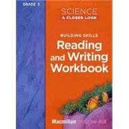 Science: A Closer Look, Grade 3 WKBK (Reading & Writing) by Macmillan, 9780022840730