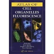 Atlas of Cell Organelles Fluorescence by Kohen, Elli; Santus, Rene; Hirschberg, Joseph G.; Ozkutuk, Nuri, 9780203490730