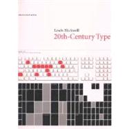 20th-Century Type; New and Revised Edition by Lewis Blackwell, 9780300100730