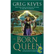 The Born Queen by KEYES, GREG, 9780345440730