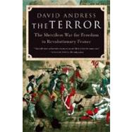 The Terror The Merciless War for Freedom in Revolutionary France by Andress, David, 9780374530730