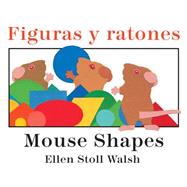 Figuras y ratones / Mouse Shapes by Walsh, Ellen Stoll; Calvo, Carlos E., 9780544430730