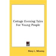 Cottage Evening Tales For Young People by Meaney, Mary L., 9780548490730