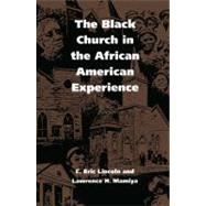 The Black Church in the African American Experience by Lincoln, C. Eric; Mamiya, Lawrence H., 9780822310730