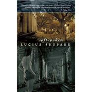 Softspoken by Shepard, Lucius, 9781597800730