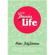 LITTLE THEORIES OF LIFE PA by FITZSIMONS,PETER, 9781620870730