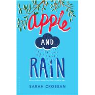 Apple and Rain by Crossan, Sarah, 9781681190730