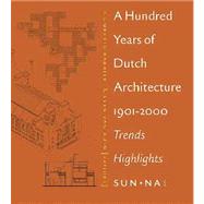 A Hundred Years of Dutch Architecture: Trends, Highlights by Barbieri, Umberto; Van Duin, Leen, 9789058750730