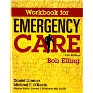 Workbook for Emergency Care by Elling, Robert; Bergeron, J. David, 9780134010731