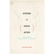 Systems of Social Action The Case of Requesting in Italian by Rossi, Giovanni, 9780190690731