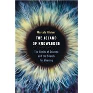 The Island of Knowledge by Marcelo Gleiser, 9780465080731