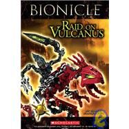 Bionicle Super Chapter: Raid on Vulcanus by Farshtey, Greg, 9780545100731