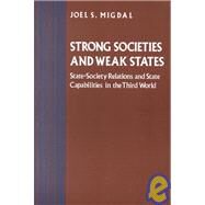 Strong Societies and Weak States by Migdal, Joel S., 9780691010731
