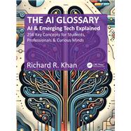 The AI Glossary by Richard R. Khan, 9781041160731