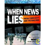 When News Lies Media Complicity and The Iraq War by Schechter, Danny, 9781590790731
