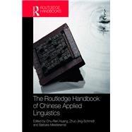 The Routledge Handbook of Chinese Applied Linguistics by Chu-Ren; Huang, 9781138650732