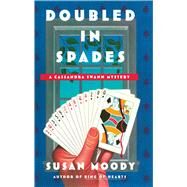 Doubled in Spades A Cassandra Swann Mystery by Moody, Susan, 9781476790732