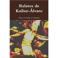 Relatos de Kailuz-Alvaro by Alvaro, Garcia-Galan Garcia-Maurio, 9781499630732