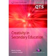 Creativity in Secondary Education by Jonathan Savage, 9781844450732