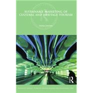 Sustainable Marketing of Cultural and Heritage Tourism by Chhabra,Deepak, 9781138880733