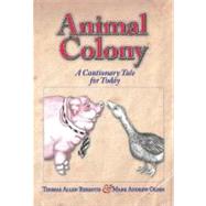 Animal Colony by Rexroth, Thomas Allen; Olsen, Mark Andrew, 9781439220733