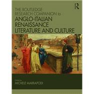 The Ashgate Research Companion to Anglo-Italian Renaissance Literature and Culture by Marrapodi,Michele, 9781472410733