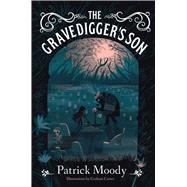 The Gravedigger's Son by Moody, Patrick; Carter, Graham, 9781510710733