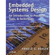 Embedded Systems Design: An Introduction to Processes, Tools, and Techniques by Berger; Arnold S., 9781578200733