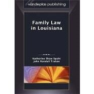 Family Law in Louisiana, First Edition 2009 by Spaht, Katherine Shaw, 9781600420733