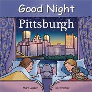 Good Night Pittsburgh by Jasper, Mark; Palmer, Ruth, 9781602190733