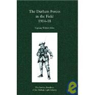Durham Forces in the Field 1914-1918 by Miles, Wilfrid, 9781845740733