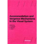 Accomodation and Vergence Mechanisms in the Visual System by Franzen, Ove; Richter, Hans; Stark, Lawrence, 9783764360733