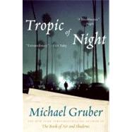 Tropic of Night by Gruber, Michael, 9780061650734