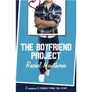 The Boyfriend Project by Hawthorne, Rachel, 9780062330734