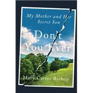 Don't You Ever by Bishop, Mary Carter, 9780062400734