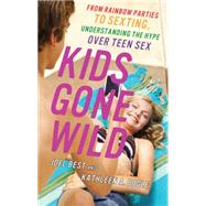 Kids Gone Wild by Best, Joel; Bogle, Kathleen A., 9780814760734