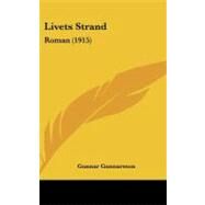Livets Strand : Roman (1915) by Gunnarsson, Gunnar, 9781104280734