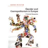 Gender and Cosmopolitanism in Europe: A Feminist Perspective by Vieten,Ulrike M., 9781138250734