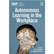Autonomous Learning in the Workplace by Ellingson; Jill E., 9781138940734