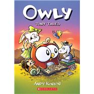 Tiny Tales: A Graphic Novel (Owly #5) by Runton, Andy; Runton, Andy, 9781338300734