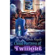 Cloud Fortress of Twilight by Regula, Linda; Richmond, Paul, 9781453830734