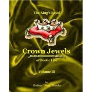 The King's Royal Crown Jewels of Poetic Life by Brooks, Rodney, 9781500660734