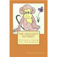 The Naughty Monkey by Tippins, Miss Laura Ann, 9781518890734