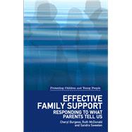 Effective Family Support Responding to what parents tell us by Burgess, Cheryl; McDonald, Ruth; Sweeten, Sandra, 9781780460734