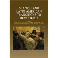Spanish And Latin American Transitions To Democracy by Waisman, Carlos H; Rein, Raanan, 9781903900734