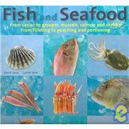 Fish and Seafood: From caviar to grouper, mussels, salmon and shrimp : From filleting to poaching and portioning by Jaros, Patrik; Beer, Gunter, 9783899850734