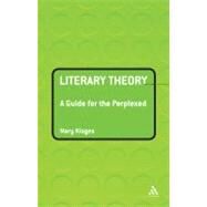 Literary Theory: A Guide for the Perplexed by Klages, Mary, 9780826490735