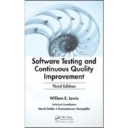 Software Testing and Continuous Quality Improvement, Third Edition by Lewis; William E., 9781420080735