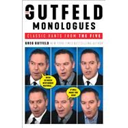 The Gutfeld Monologues by Gutfeld, Greg, 9781501190735